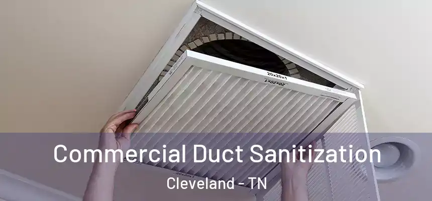  Commercial Duct Sanitization Cleveland - TN